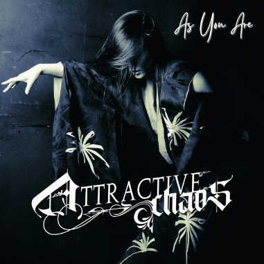 Attractive Chaos : As You Are